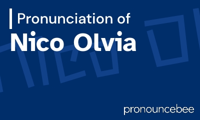 how to pronounce nico-olvia feature image