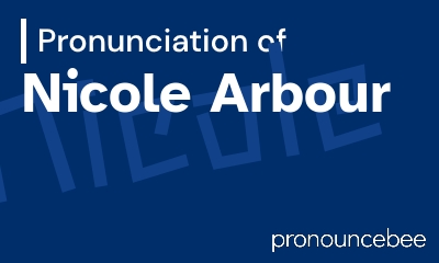 how to pronounce nicole-arbour feature image