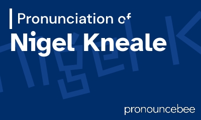 how to pronounce nigel-kneale feature image
