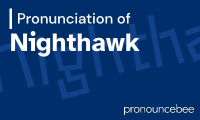 how to pronounce nighthawk feature image