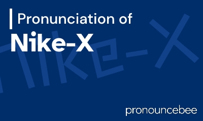 how to pronounce nike-x feature image