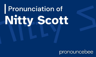 how to pronounce nitty-scott feature image