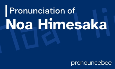 how to pronounce noa-himesaka feature image