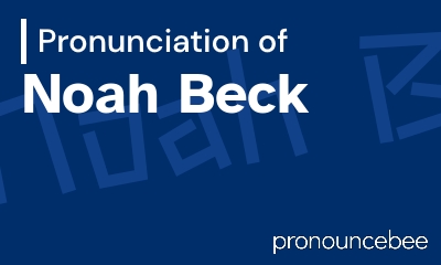 how to pronounce noah-beck feature image