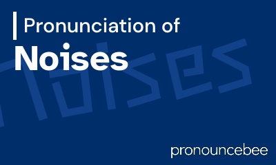 how to pronounce noises feature image