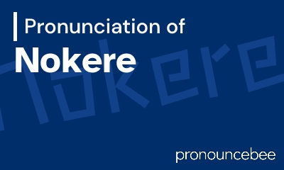 how to pronounce nokere feature image