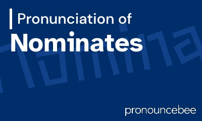 how to pronounce nominates feature image