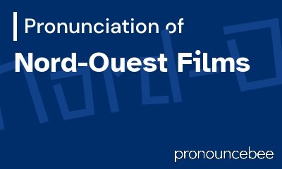 how to pronounce nord-ouest-films feature image