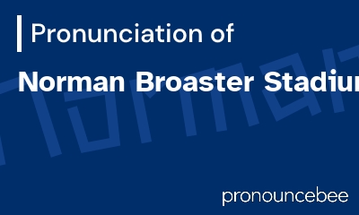 how to pronounce norman-broaster-stadium feature image