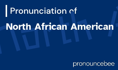 how to pronounce north-african-american feature image