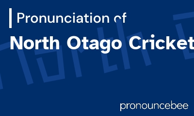 how to pronounce north-otago-cricket feature image