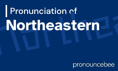 how to pronounce northeastern feature image