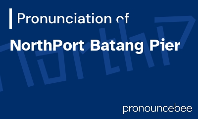 how to pronounce northport-batang-pier feature image