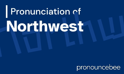 how to pronounce northwest feature image
