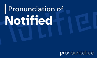 how to pronounce notified feature image