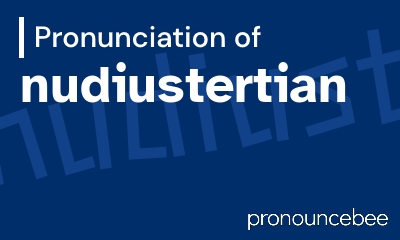 how to pronounce nudiustertian feature image