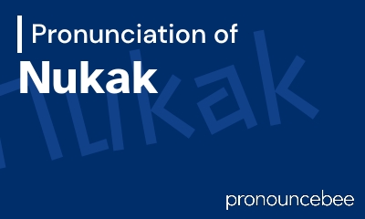 how to pronounce nukak feature image