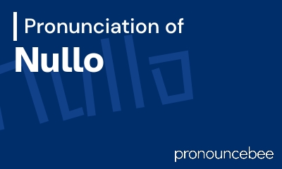 how to pronounce nullo feature image