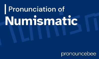 how to pronounce numismatic feature image