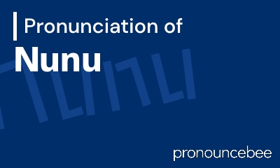 how to pronounce nunu feature image