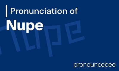 how to pronounce nupe feature image