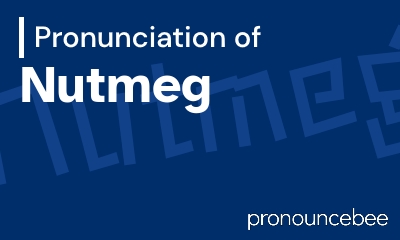 how to pronounce nutmeg feature image
