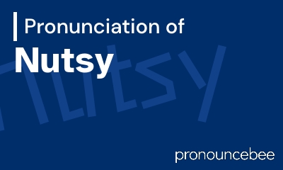 how to pronounce nutsy feature image