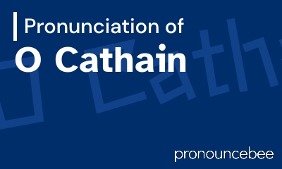 how to pronounce o-cathain feature image