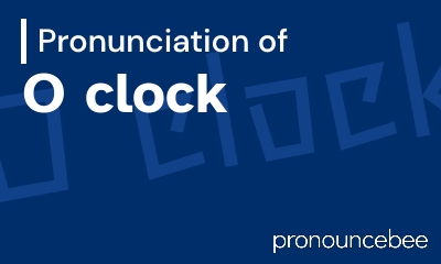 how to pronounce o-clock feature image