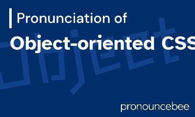 how to pronounce object-oriented-css feature image