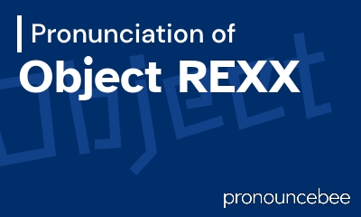 how to pronounce object-rexx feature image