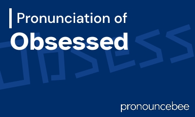 how to pronounce obsessed feature image