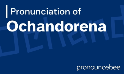 how to pronounce ochandorena feature image