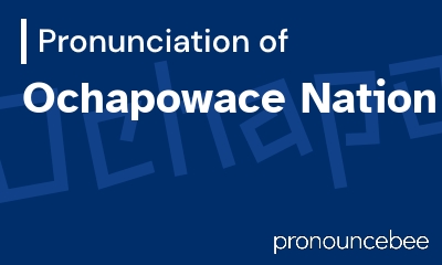 how to pronounce ochapowace-nation feature image