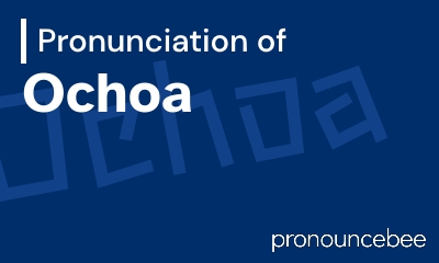 how to pronounce ochoa feature image
