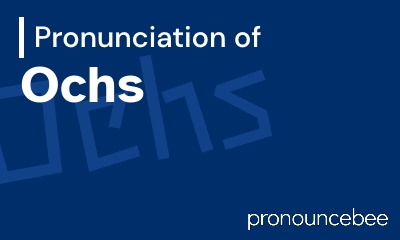 how to pronounce ochs feature image