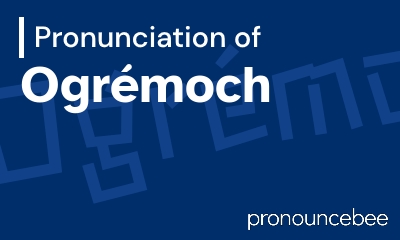 how to pronounce ogr-moch feature image