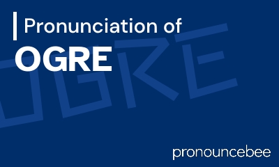 how to pronounce ogre feature image