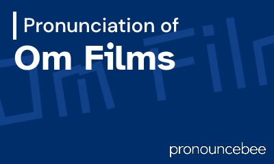 how to pronounce om-films feature image