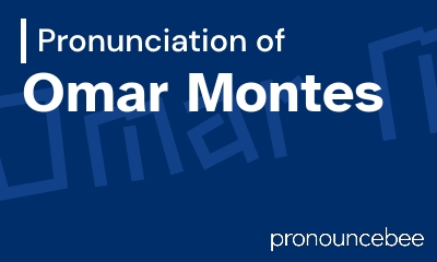 how to pronounce omar-montes feature image