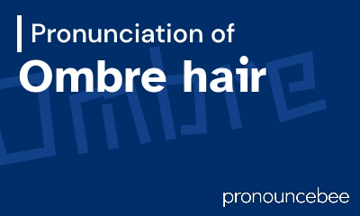 how to pronounce ombre-hair feature image
