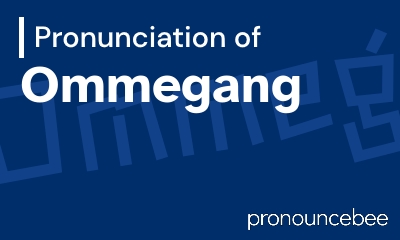 how to pronounce ommegang feature image