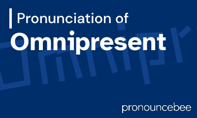 how to pronounce omnipresent feature image