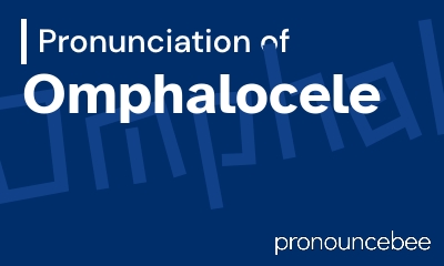 how to pronounce omphalocele feature image