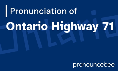how to pronounce ontario-highway-71 feature image