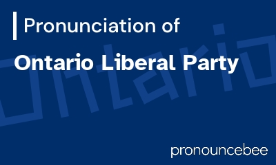 how to pronounce ontario-liberal-party feature image