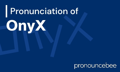 how to pronounce onyx feature image