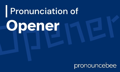 how to pronounce opener feature image