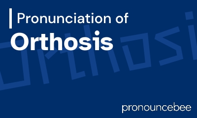 how to pronounce orthosis feature image