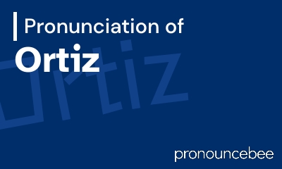 how to pronounce ortiz feature image